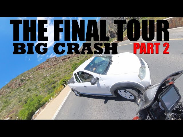 OUR FINAL TOUR - THE BIG CRASH.   KEL SERIOUSLY INJURED!! (PART 2)