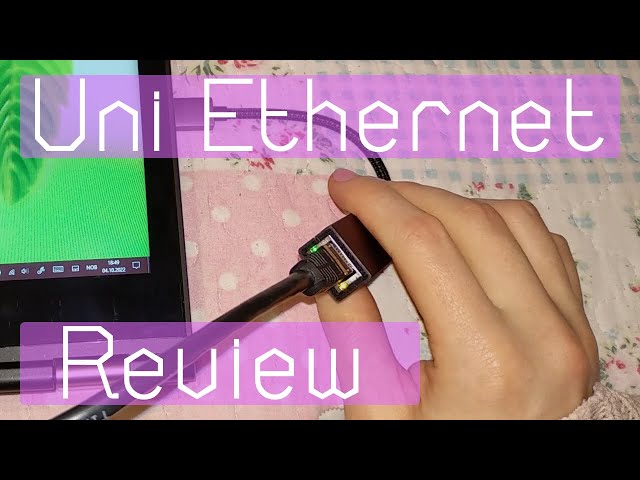 Reviewing the Uni USB 3.0 Ethernet Adapter