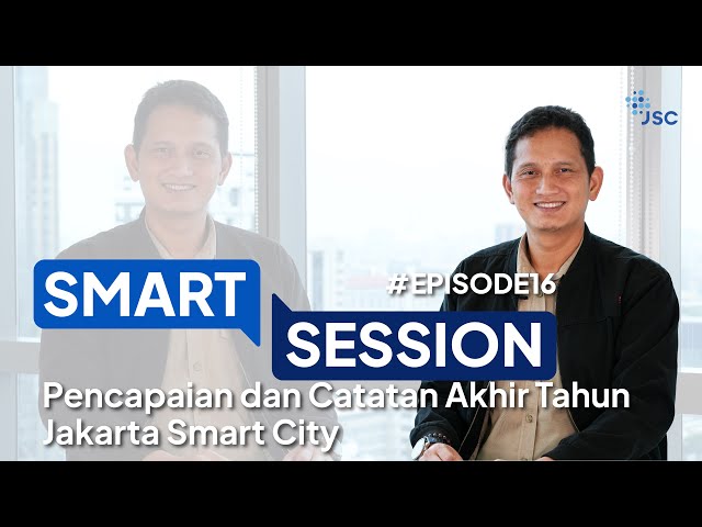 PENCAPAIAN DAN CATATAN AKHIR TAHUN JAKARTA SMART CITY- SMART SESSION- EPISODE 16