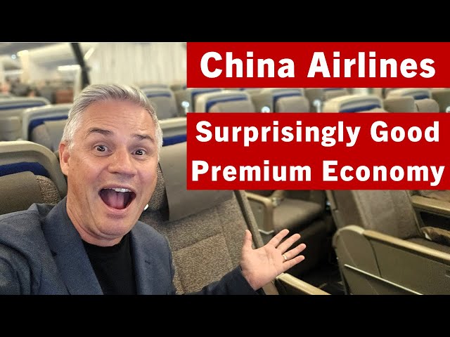 China Airlines Surprisingly Good Premium Economy