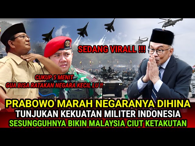 SEDANG VIRAL - JIKA MALAYSIA NANTANG PERANG INDONESIA PRABOWO SIAPKAN PASUKAN MILITER KEKUATAN PENUH