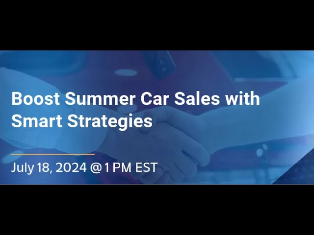 [Webinar] Proven Strategies to Increase Summer Car Sales