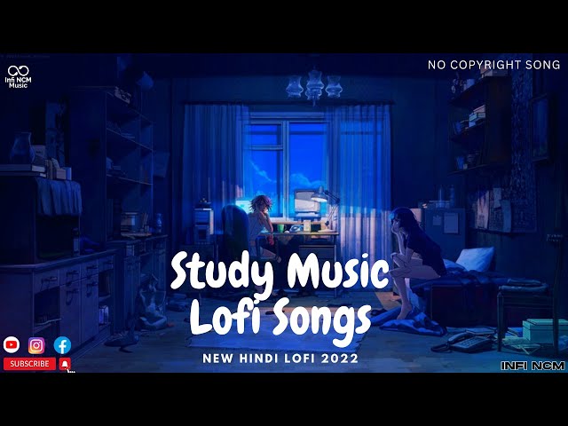 Study Music Lofi Songs || New Hindi Lofi  No copyright song (INFI NCM)