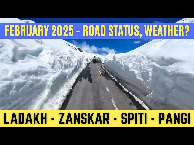 FEBRUARY 2025 - Leh Ladakh, Spiti & Zanskar Trip - Latest Updates, Road Status, Weather, Bike Ride