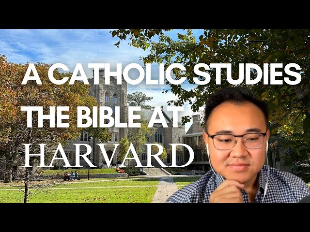 A Catholic studies the Bible at Harvard...