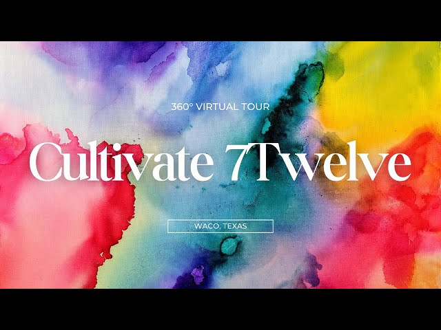 Cultivate 7Twelve: Waco, Texas: 4K 360° Virtual Tour