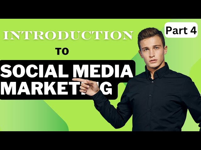 Introducing Social Media Marketing | part 4