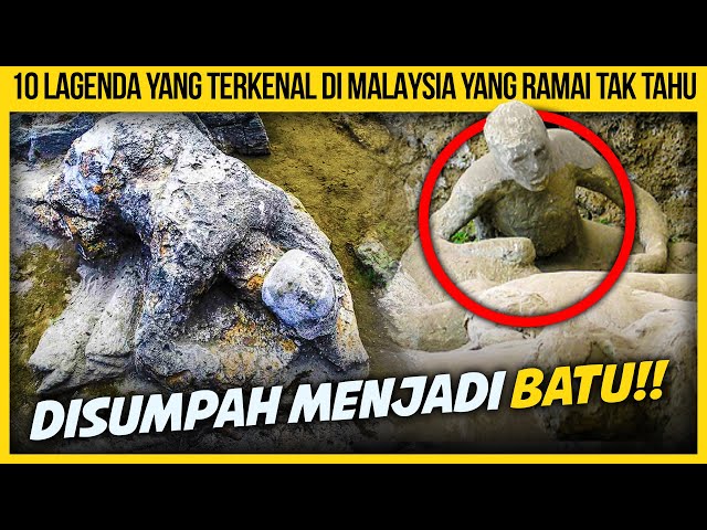 10 KISAH LEGENDA RAKYAT YANG TERKENAL DI MALAYSIA KORANG TAK TAHU