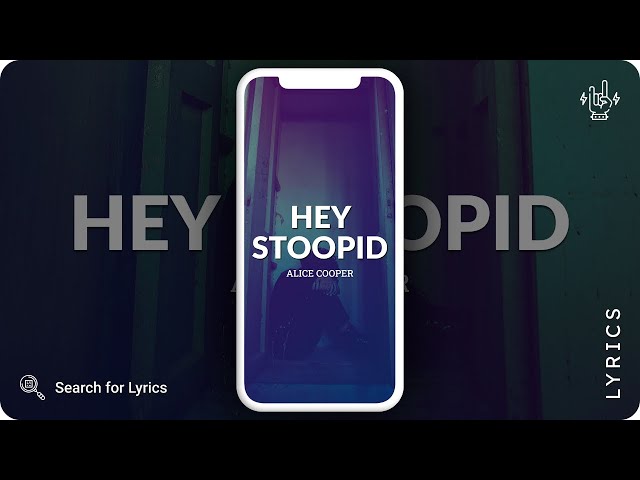 Alice Cooper - Hey Stoopid (Lyrics for Mobile)