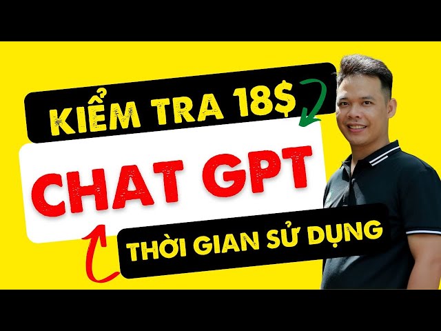 Kiểm tra Đăng ký tài khoản Chat GPT có ngay 18$ và thời gian sử dụng Open AI - GATIKI