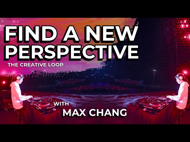 The Creative Loop: Find A New Perspective