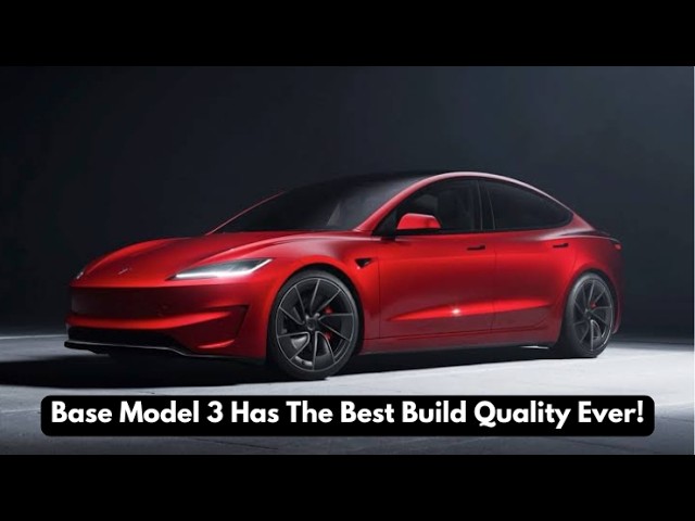 Base Model 3 Has The Best Build Quality Ever!