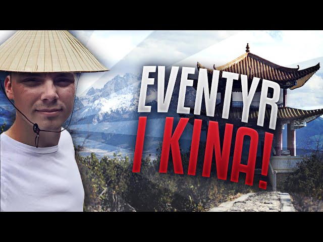 Eventyr i Kina!