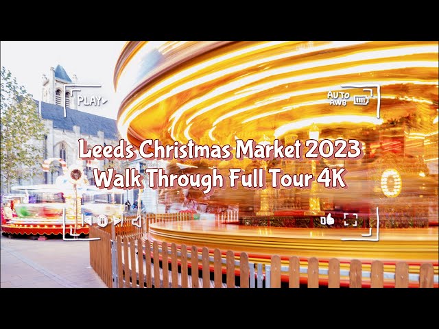 Leeds Christmas Market 2023 4K VLOG #christmasmarket #leeds