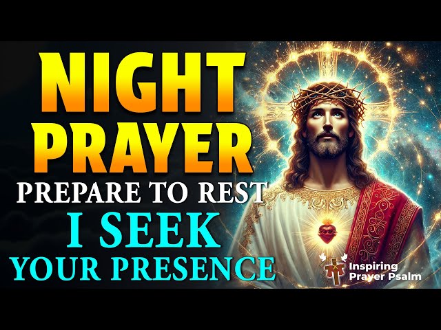 NIGHT PRAYER TONIGHT🙏 Lord God, as I prepare to rest, I seek Your presence and...