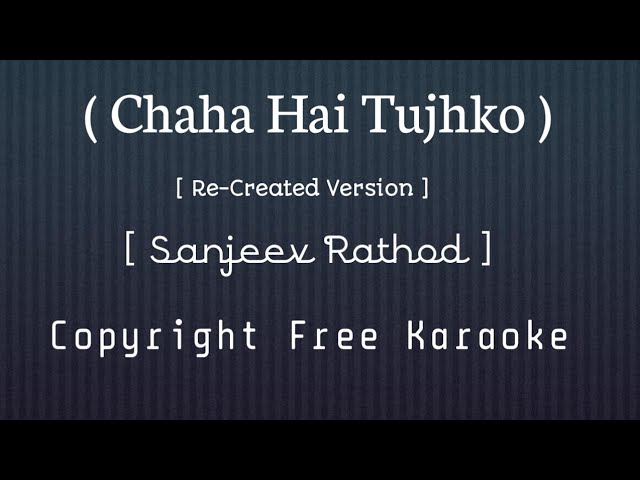 Chaha Hai Tujhko | Re-Created Version | Insta Karaoke | Sanjeev Rathod |