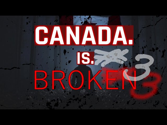 Canada Is Broken #3