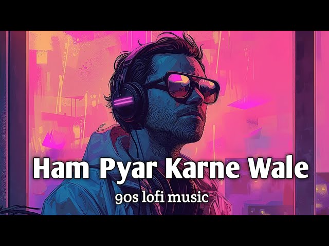 Mind Fresh Lofi Music |  Bollywood Lofi Songs | 90s Lofi Song|