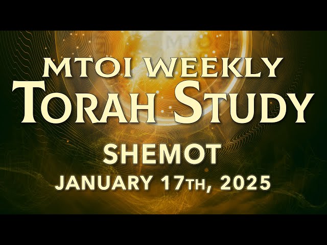 Shemot | Exodus 1:1 - 6:1 | MTOI Weekly Torah Study