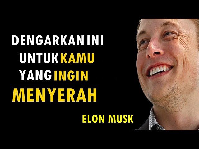 Dengarkan Ini Untuk Kamu Yang Ingin Menyerah - Elon Musk - Subtitle Indonesia - Motivasi & Inspirasi