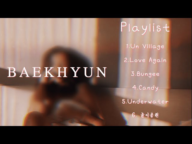 [Playlist] BAEKHYUN[백현] 플레이리스트 [가사/Lyrics/Cover/Hminor]