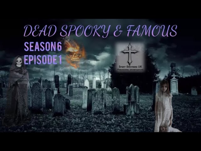 DEAD SPOOKY AND FAMOUS ( S6 E1 )