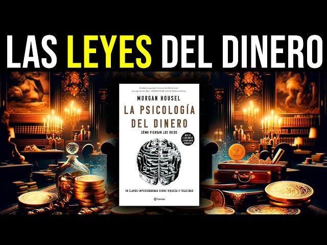 😲 DOMINA la PSICOLOGÍA del DINERO: Las 18 LEYES del DINERO  - Morgan Housel