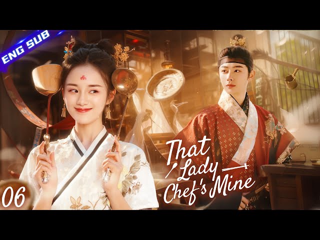 That Lady Chef's Mine EP06 | 🍰Charming chef and her handsome accountant's love journey~