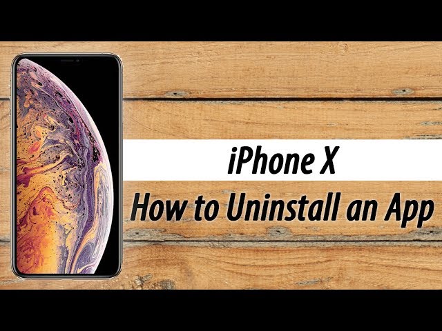 iPhone X How to Uninstall Apps