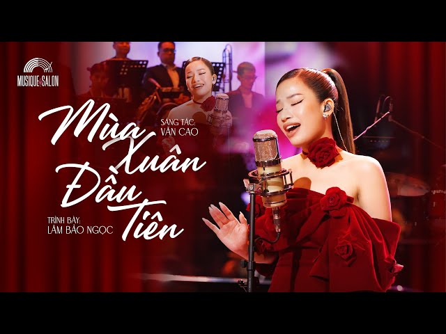 MÙA XUÂN ĐẦU TIÊN  - Lâm Bảo Ngọc | ST: Văn Cao | Musique de Salon | Orchestra Version