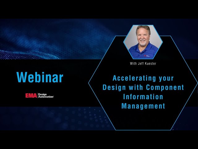 Accelerating Your Design With Component Information Management