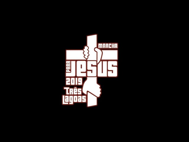 MARCHA PARA JESUS 2019