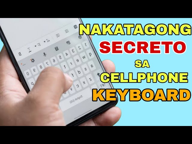 NAKATAGONG SECRETO SA ATING CELLPHONE KEYBOARD