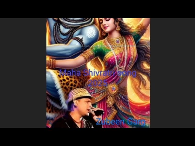 new maha Shivaratri songs 2025 //zubeen garg//Assamese song //shivratri song //new shivratri song