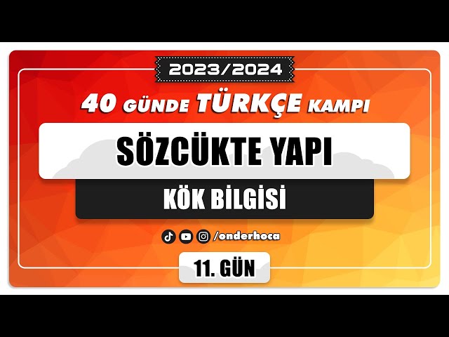 41) SÖZCÜKTE YAPI - KÖK BİLGİSİ / DİL BİLGİSİ KAMPI / Önder Hoca