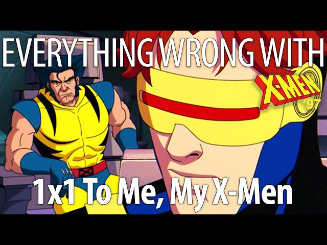 Everything Wrong With X-Men 97 S1E1 - "To Me, My X-Men"