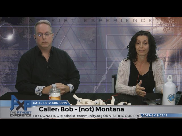 Presuppusitional Apologetics | Bob - Montana | Atheist Experience 21.11