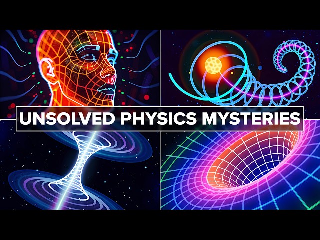 3 Hours of Biggest Unsolved Physics Mysteries to Fall Asleep to