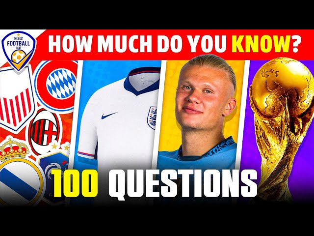 HOW MUCH DO YOU KNOW ABOUT FOOTBALL ⚽️🏟️🤔 100 QUESTIONS  | FOOTBALL QUIZ 2024