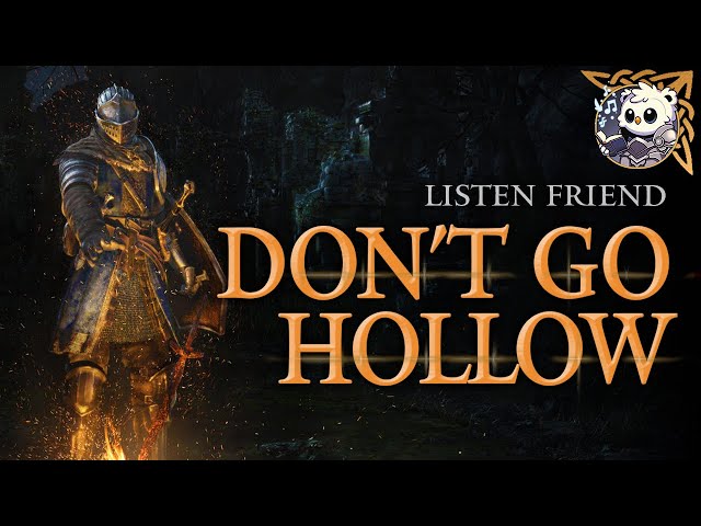 "Don't go hollow" - A Dark Souls Song about your Mental Health 🖤🔥