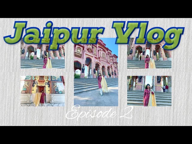 Jaipur Vlog | Episode 2| Patrika Gate|Arunika Borah Official #011