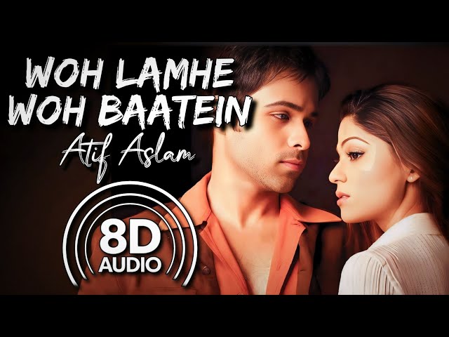 Woh Lamhe Woh Baatein (8D Audio) | (Zeher) | (Atif Aslam) | (Roop Kumar Rathod) | (Mithun Sharma)