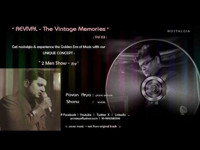 Aa Neele Gagan Tale | REVIVAL - The Vintage Memories - Vol 03 | Pavan Arya | Shonu | 2 Men Show.