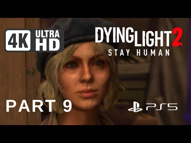 DYING LIGHT 2 Walkthrough Gameplay PS5 Part 9 -  SOPHIE (FULL GAME)