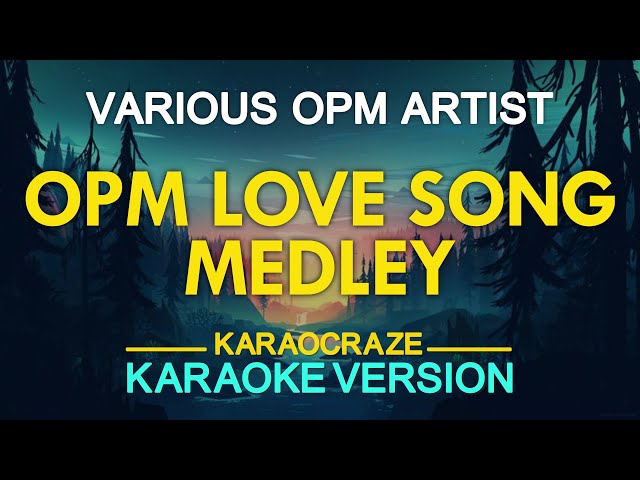 OPM LOVE SONG MEDLEY KARAOKE