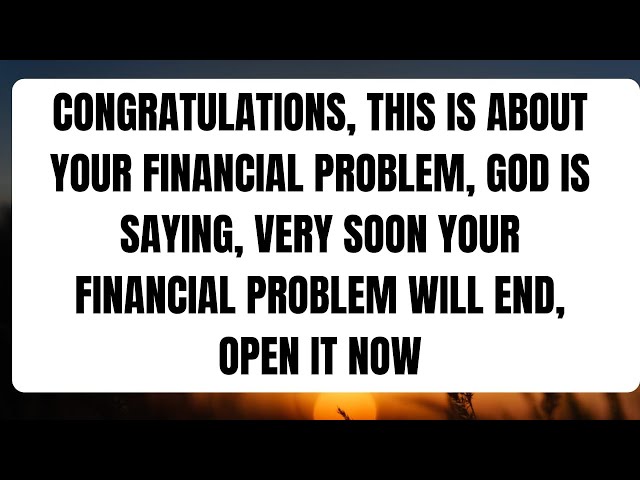 CONGRATULATIONS, THIS IS ABOUT YOUR FINANCIAL PROBLEM, GOD IS SAYING, VERY #godmessage #jesusmessage