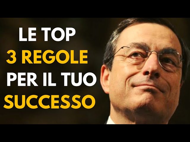 Mario Draghi Top 3 Regole per il successo