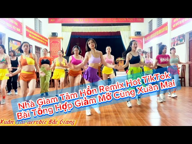 40 Phút Nhà  Giam Tâm Hồn   remix Hot TikTok  - Bài Tổng Hợp Giảm Mỡ Thừa Sau Tết