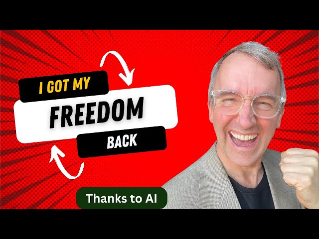 I Got My Freedom Back Thanks to AI!