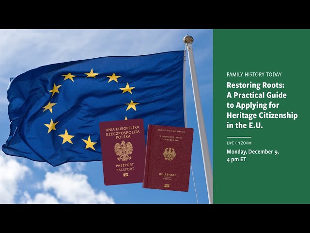 Family History Today: Restoring Roots - A Guide to Applying for Heritage Citizenship in the EU